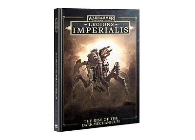 LEGIONS IMPERIALIS:  THE RISE OF THE DARK MECHANICUM (ENG) 